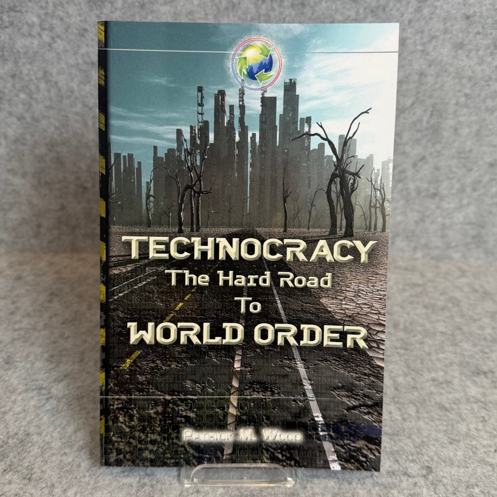 Technocracy: The Hard Road to World Order by Patrick M. Wood - Paperback - Good